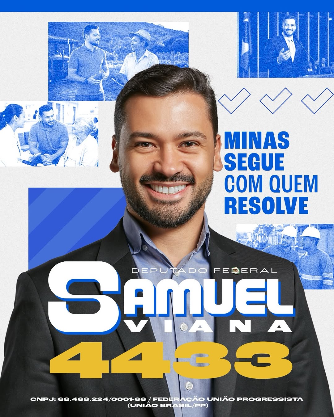 Samuel Viana, candidato a deputado federal pelo União Brasil em Minas Gerais, em arte de campanha com o número 4433 e o slogan Minas segue com quem resolve, ao lado de fotos de visitas a produtores rurais, a uma unidade de saúde e a operários da construção.